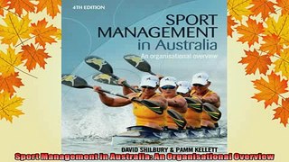 DOWNLOAD FREE Ebooks  Sport Management in Australia An Organisational Overview Full Ebook Online Free