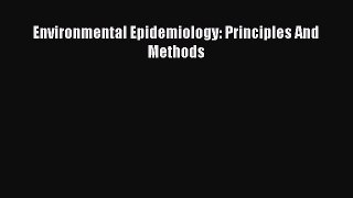 Read Book Environmental Epidemiology: Principles And Methods PDF Online