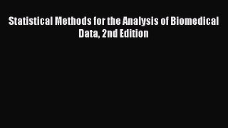 Read Book Statistical Methods for the Analysis of Biomedical Data 2nd Edition E-Book Free