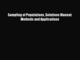 Read Book Sampling of Populations Solutions Manual: Methods and Applications E-Book Free