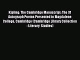 Read Kipling: The Cambridge Manuscript: The 31 Autograph Poems Presented to Magdalene College