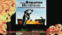 DOWNLOAD FREE Ebooks  From Athletics to Business Transitioning Athletics Skills to Business Success Full EBook