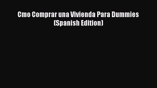 [PDF] Cmo Comprar una Vivienda Para Dummies (Spanish Edition) Read Full Ebook