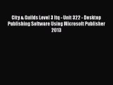 [PDF] City & Guilds Level 3 Itq - Unit 322 - Desktop Publishing Software Using Microsoft Publisher