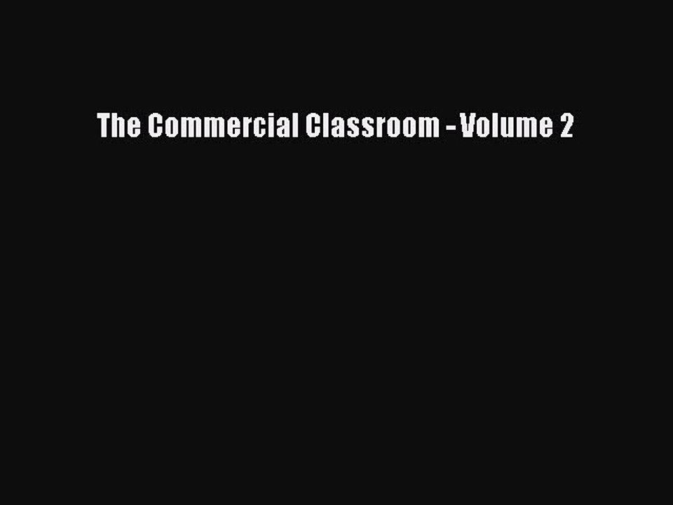 [PDF] The Commercial Classroom - Volume 2 Download Full Ebook