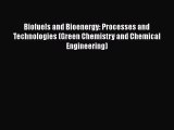 Read Book Biofuels and Bioenergy: Processes and Technologies (Green Chemistry and Chemical