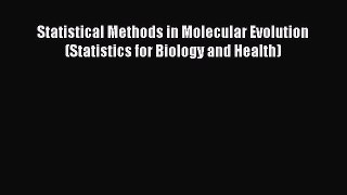 Read Book Statistical Methods in Molecular Evolution (Statistics for Biology and Health) E-Book