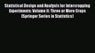 Read Book Statistical Design and Analysis for Intercropping Experiments: Volume II: Three or