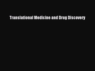 Read Translational Medicine and Drug Discovery Ebook Free