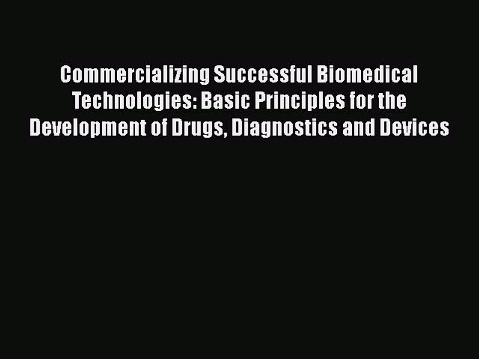 Read Commercializing Successful Biomedical Technologies: Basic Principles for the Development