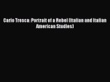 Read Books Carlo Tresca: Portrait of a Rebel (Italian and Italian American Studies) E-Book