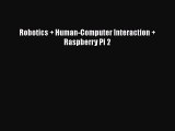 PDF Robotics   Human-Computer Interaction   Raspberry Pi 2  Read Online