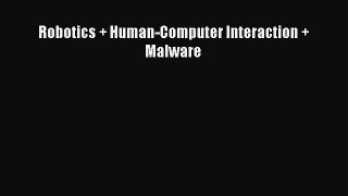 PDF Robotics + Human-Computer Interaction + Malware  EBook