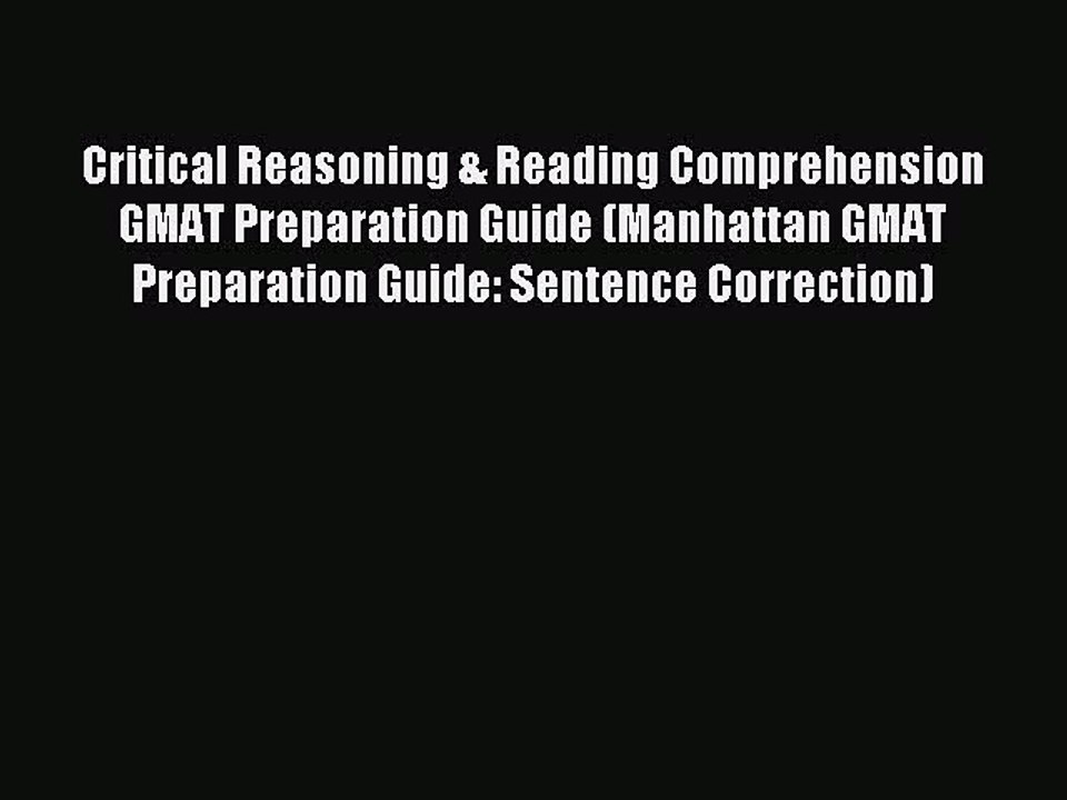 [PDF] Critical Reasoning & Reading Comprehension GMAT Preparation Guide (Manhattan GMAT Preparation