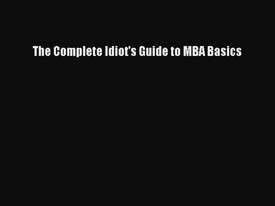 [PDF] The Complete Idiot's Guide to MBA Basics Download Online