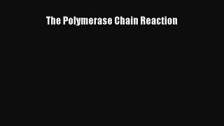 Download The Polymerase Chain Reaction Ebook Online