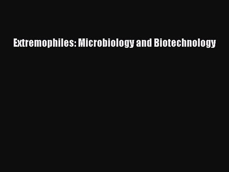 Read Extremophiles: Microbiology and Biotechnology Ebook Online