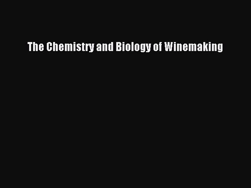 Read The Chemistry and Biology of Winemaking PDF Free