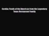 Read Books CordÃºa: Foods of the Americas from the Legendary Texas Restaurant Family ebook textbooks