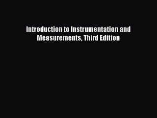 Download Introduction to Instrumentation and Measurements Third Edition PDF Online