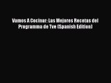 Read Books Vamos A Cocinar: Las Mejores Recetas del Programma de Tve (Spanish Edition) PDF