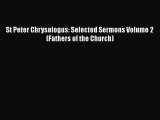 Read Books St Peter Chrysologus: Selected Sermons Volume 2 (Fathers of the Church) E-Book Free