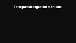 Read Book Emergent Management of Trauma ebook textbooks