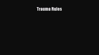 Download Book Trauma Rules Ebook PDF