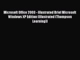 [PDF] Microsoft Office 2003 - Illustrated Brief Microsoft Windows XP Edition (Illustrated (Thompson