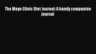 Download The Mayo Clinic Diet Journal: A handy companion journal Ebook Free