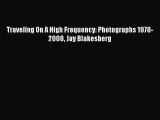 [PDF] Traveling On A High Frequency: Photographs 1978-2008 Jay Blakesberg  Full EBook