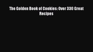 Read Books The Golden Book of Cookies: Over 330 Great Recipes E-Book Free