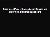 Download Books Grape Man of Texas: Thomas Volney Munson and the Origins of American Viticulture