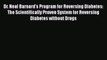 Read Dr. Neal Barnard's Program for Reversing Diabetes: The Scientifically Proven System for