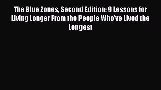 Read The Blue Zones Second Edition: 9 Lessons for Living Longer From the People Who've Lived