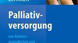 Palliativversorgung von Kindern Jugendlichen und jungen Erwachsenen Boris Zernikow Ebook EPUB PDF