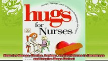 Free PDF Downlaod  Hugs for Nurses Stories Sayings and Scriptures to Encourage and Inspire Hugs Series  DOWNLOAD ONLINE