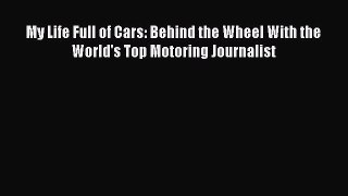 Read My Life Full of Cars: Behind the Wheel With the World's Top Motoring Journalist Ebook