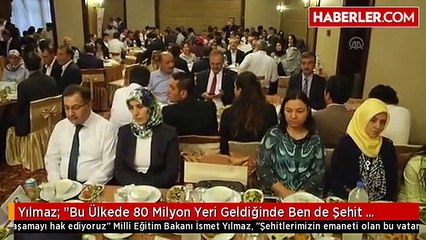 Yılmaz: "Bu Ülkede 80 Milyon Yeri Geldiğinde Ben de Şehit Olabilirim Diyorsak İşte Bu Vatanda...