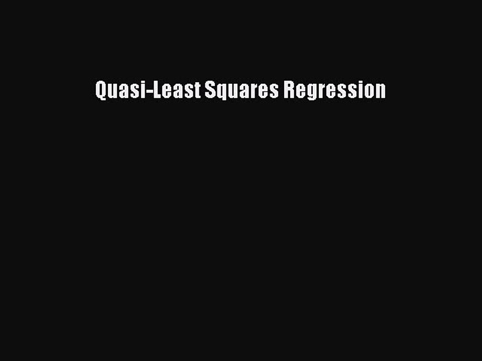 Read Quasi-Least Squares Regression Ebook Free