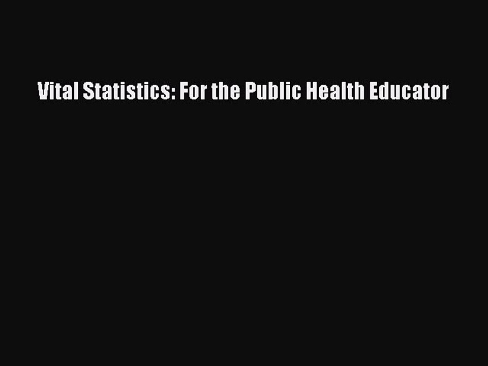 Read Vital Statistics: For the Public Health Educator Ebook Free