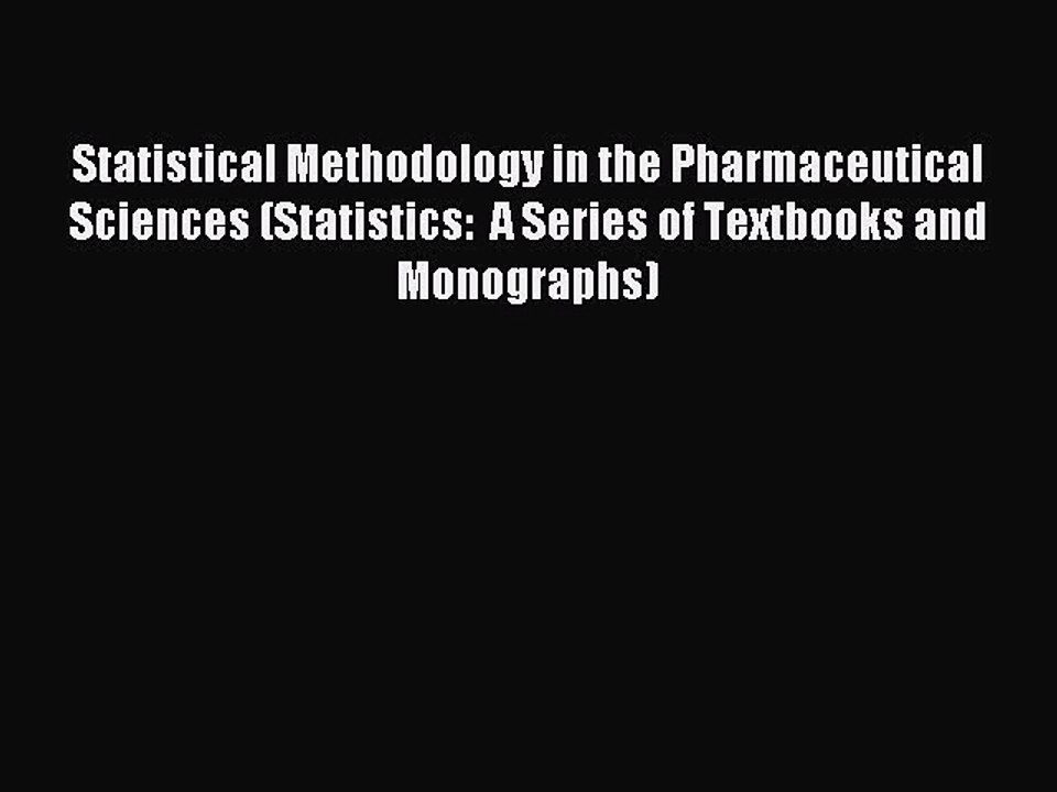 Read Statistical Methodology in the Pharmaceutical Sciences (Statistics:  A Series of Textbooks
