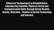 Read Advanced Technologies in Rehabilitation:  Empowering Cognitive Physical Social and Communicative