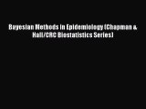 Read Bayesian Methods in Epidemiology (Chapman & Hall/CRC Biostatistics Series) Ebook Free