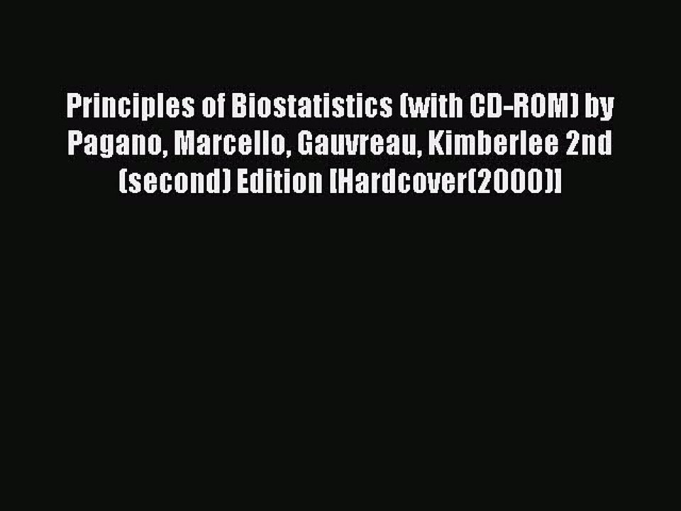 Read Principles of Biostatistics (with CD-ROM) by Pagano Marcello Gauvreau Kimberlee 2nd (second)