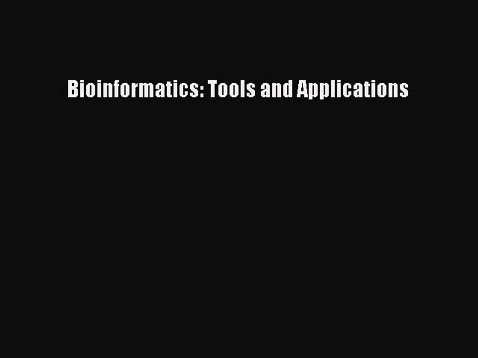 Read Bioinformatics: Tools and Applications Ebook Free