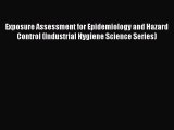 Download Exposure Assessment for Epidemiology and Hazard Control (Industrial Hygiene Science