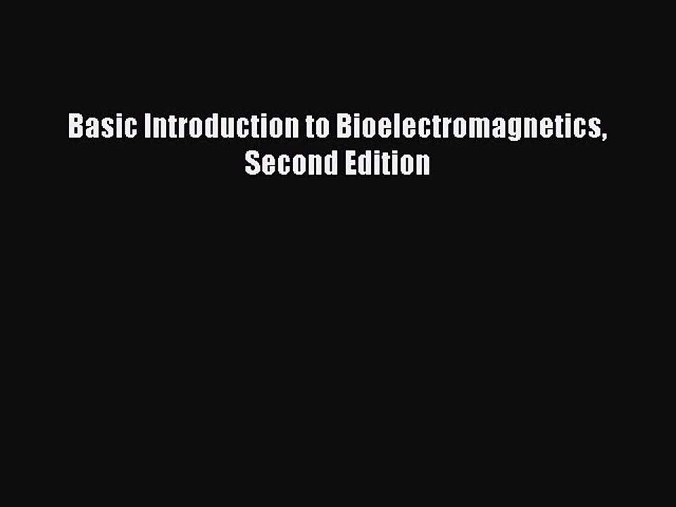 Download Basic Introduction to Bioelectromagnetics Second Edition PDF Free