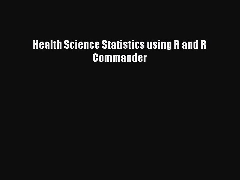 Read Health Science Statistics using R and R Commander Ebook Free