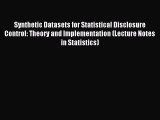 Download Synthetic Datasets for Statistical Disclosure Control: Theory and Implementation (Lecture